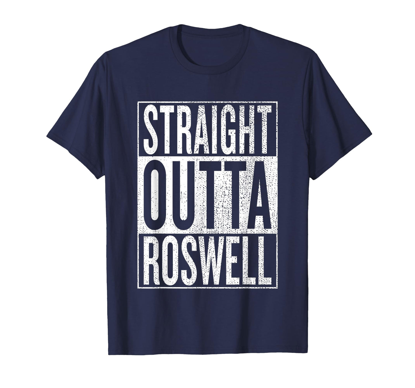 Straight Outta Roswell Great Travel Outfit & Gift Idea T-Shirt