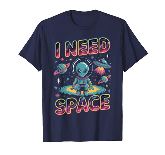 I Need Space Funny Alien Astronaut Retro Planet T-Shirt