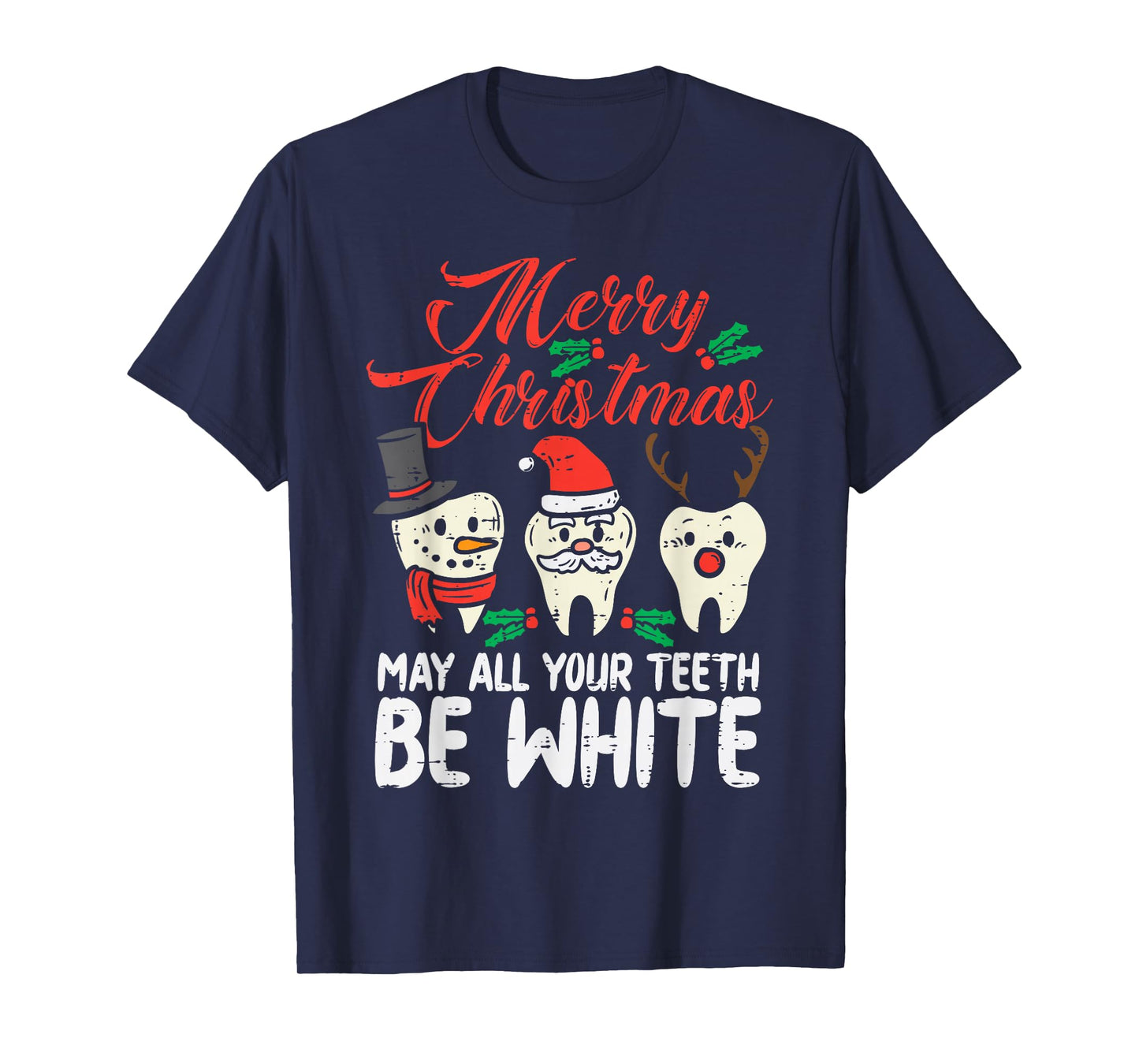 Merry Christmas Teeth Be White Funny Dentist Xmas Dental T-Shirt