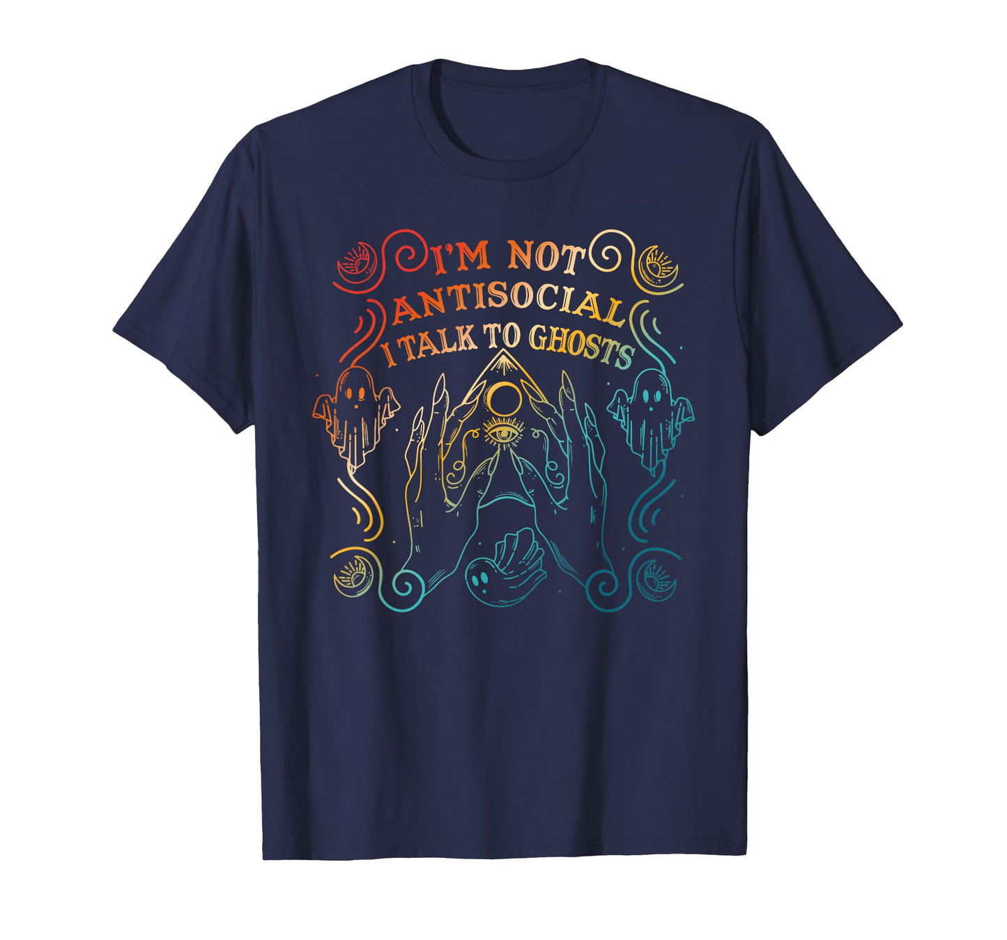 I'm Not Antisocial, Ghosts, Eccentric Personality, Humorous T-Shirt