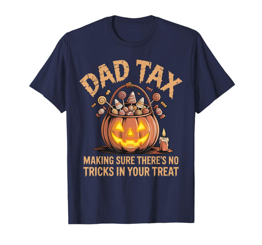 Dad Tax Halloween Trick Or Treat Candy Pumkin Dad Joke T-Shirt