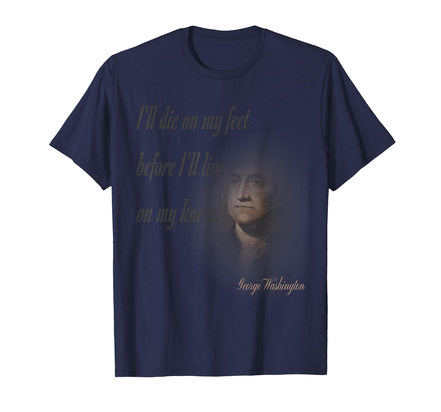 I'll Die On My Feet Before I'll Live On My Knees T-Shirt