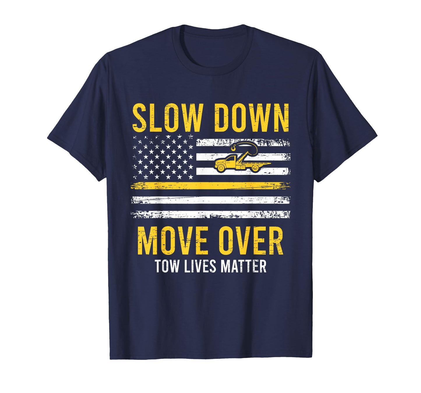 Slow Down Move Over Tow Lives Matter Driver American Flag T-Shirt