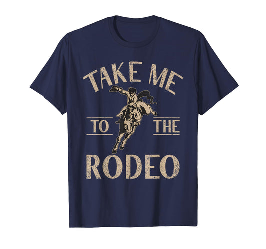 Take me to the Rodeo T-Shirt