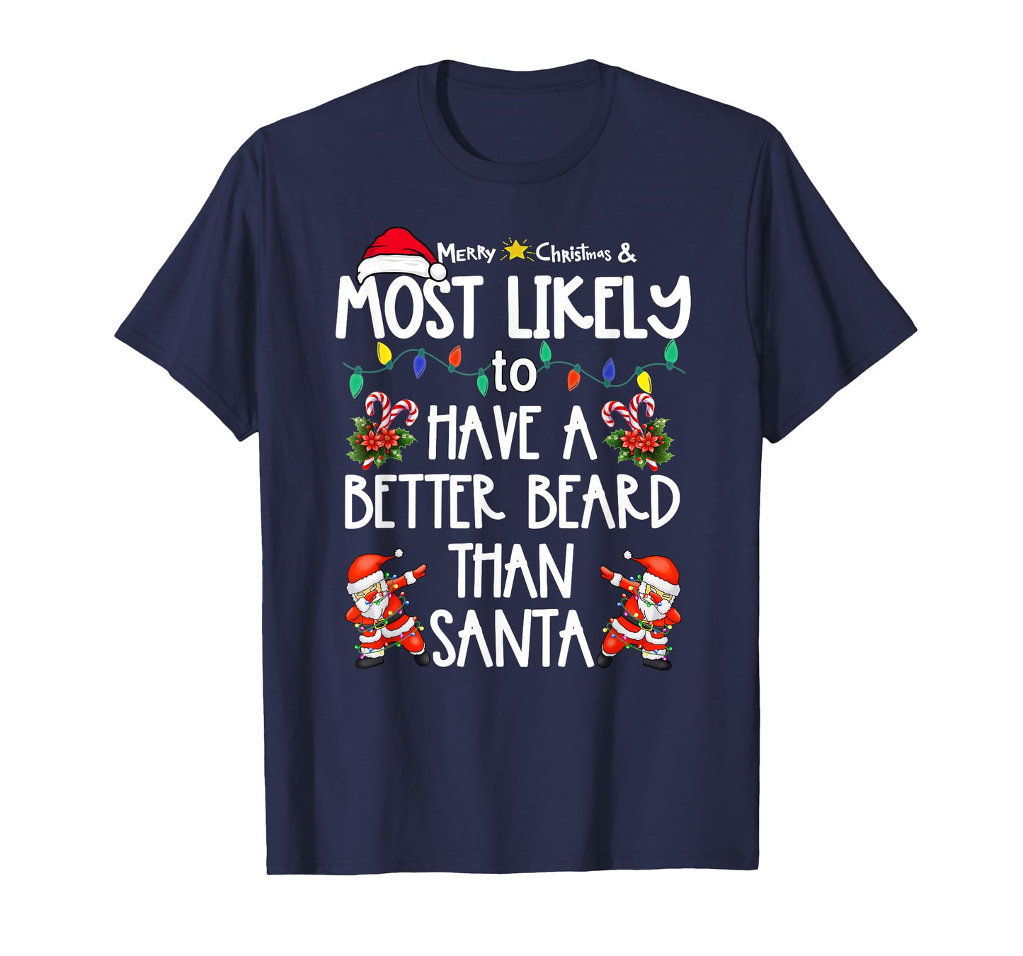 Most Likely To Have Better Beard Than Santa Christmas Family T-Shirt