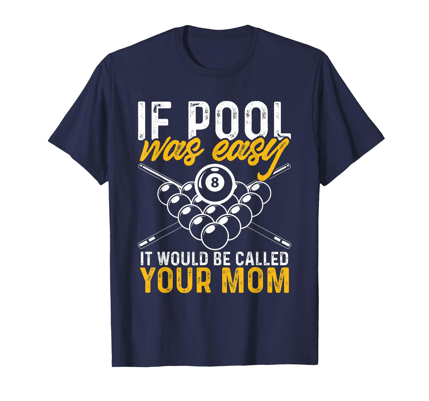 If Pool Was Easy Billiard Player Funny T-Shirt
