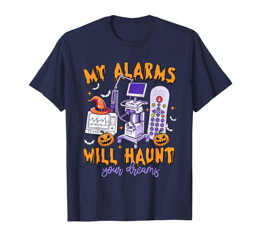My Alarms Will Haunt Your Dreams Telemetry Nurse Halloween T-Shirt