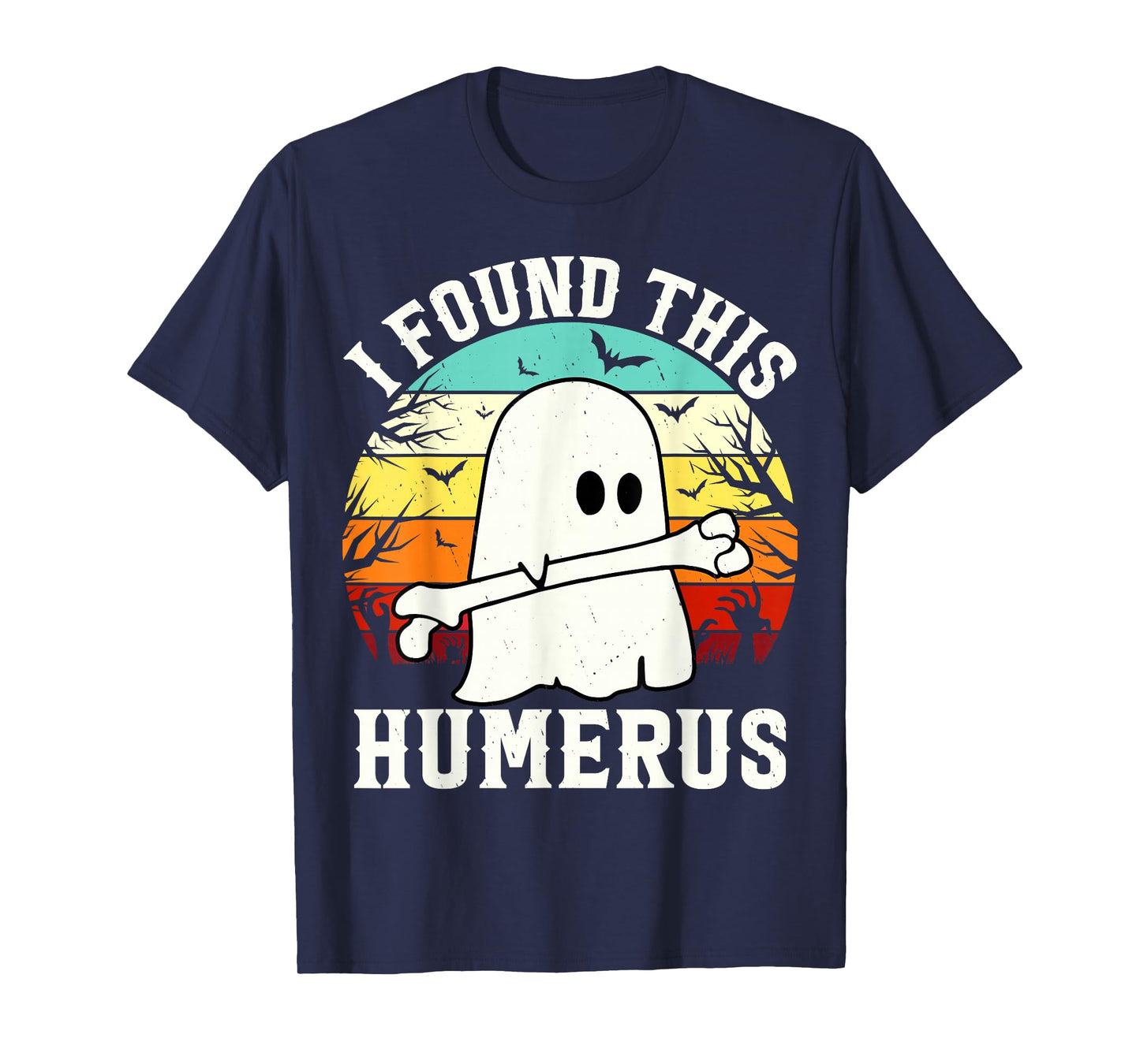 Funny Halloween I Found This Humerus Ghost Bone Halloween T-Shirt