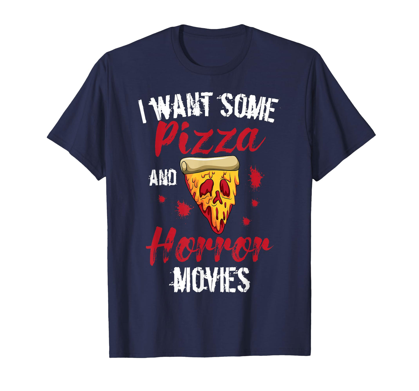 Horror Movies Scary Slasher Splatter Film Pizza Day Pizzeria T-Shirt