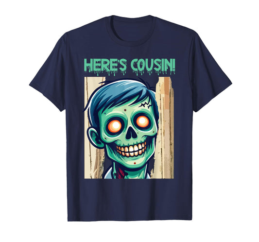 Creepy Zombie Here's Cousin Happy Halloween Day Horror Fans T-Shirt