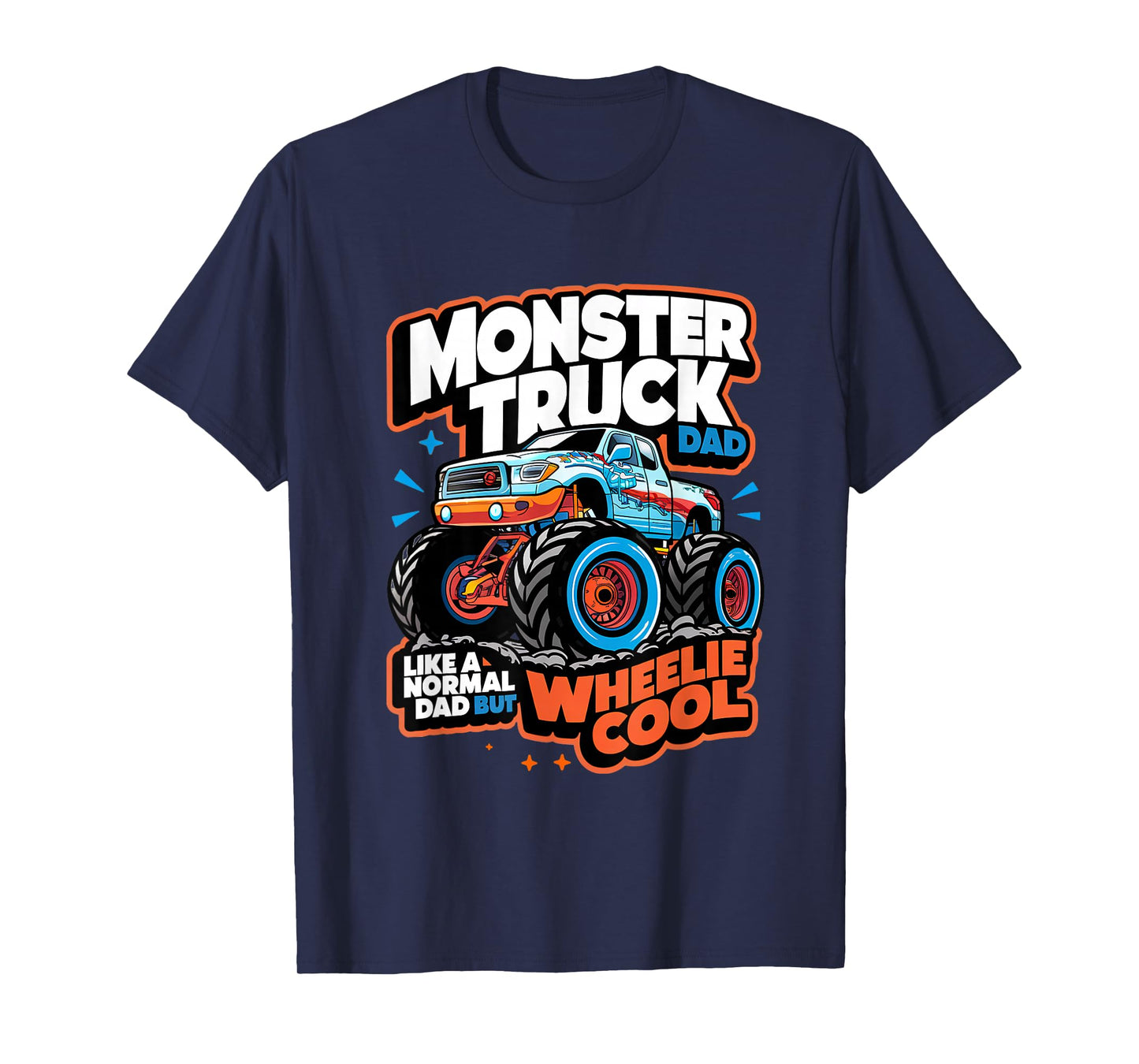 Monster Truck Dad Wheelie Cool Like Normal Dad T-Shirt