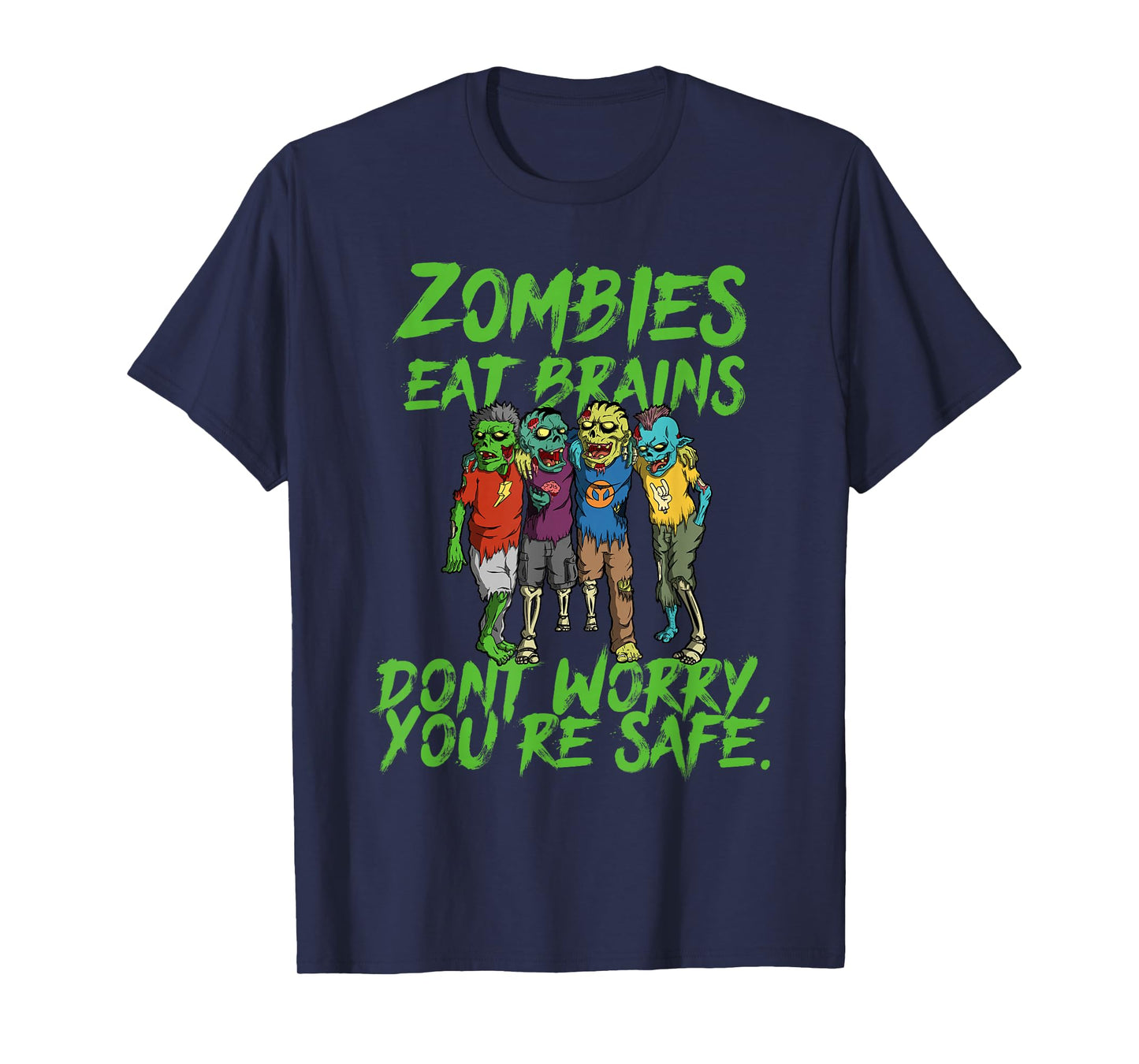 Halloween Undead Funny Zombies Eat Brains So You're Safe T-Shirt