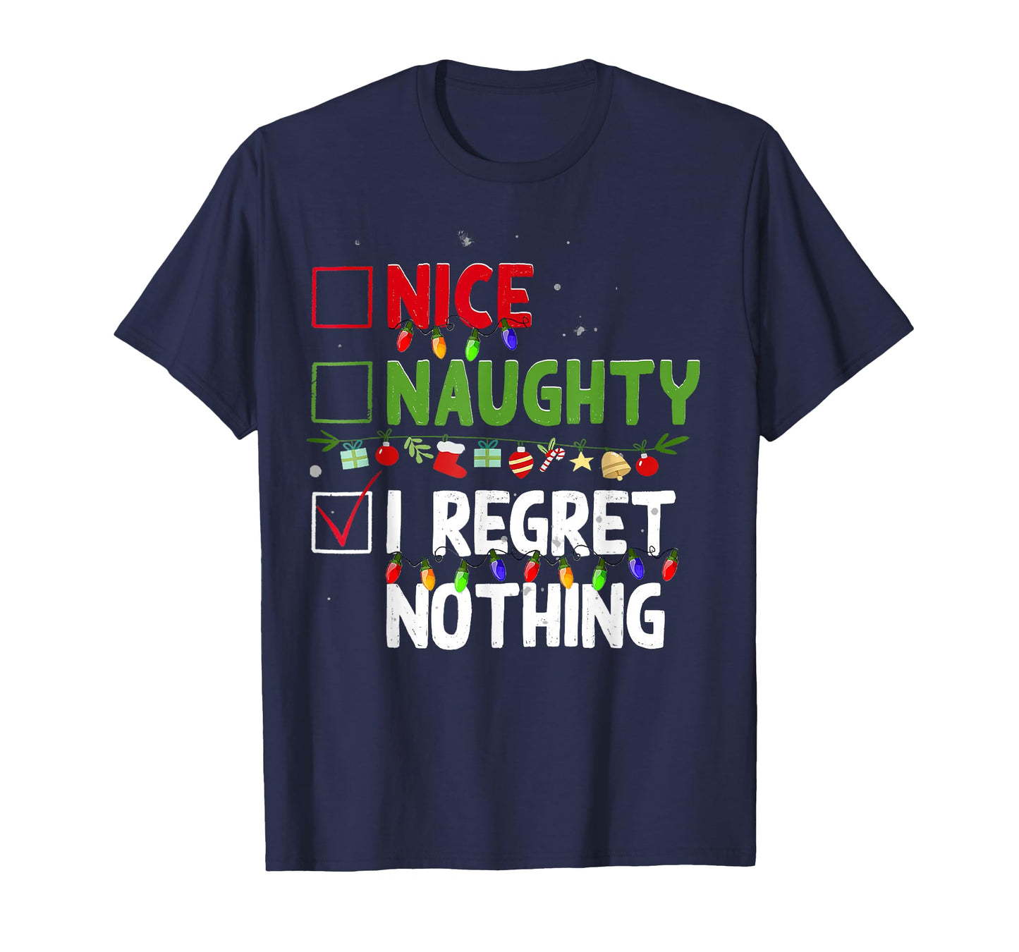 Nice Naughty I Regret Nothing Family Xmas Funny Christmas T-Shirt