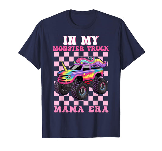 in My Monster Truck Mama Era Monster Truck Mom Lover T-Shirt