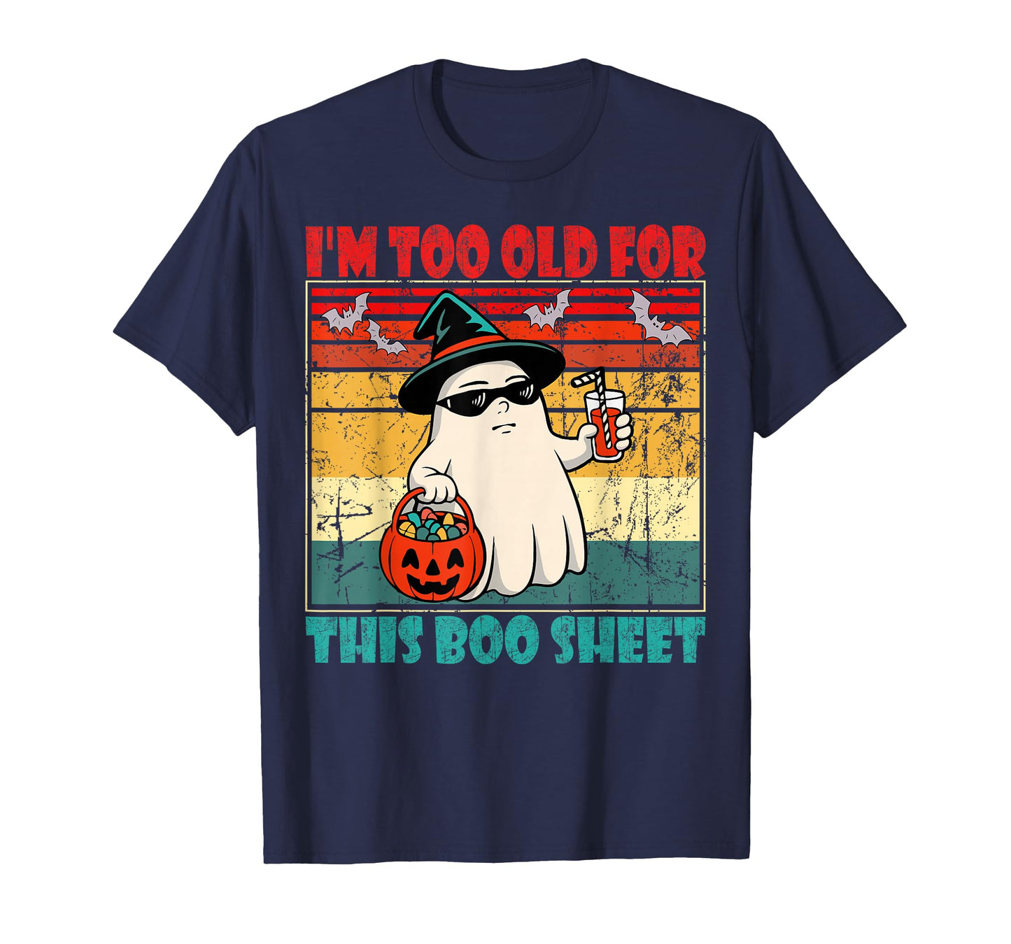 I'm Too Old for This Boo Sheet Funny Halloween Men Women T-Shirt