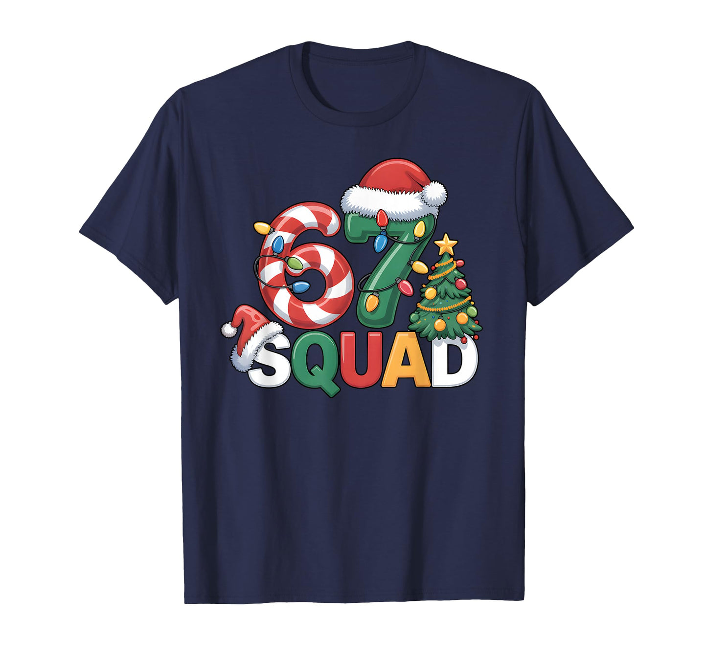 67 Squad Squad Teacher Christmas Design Funny 67 T-Shirt