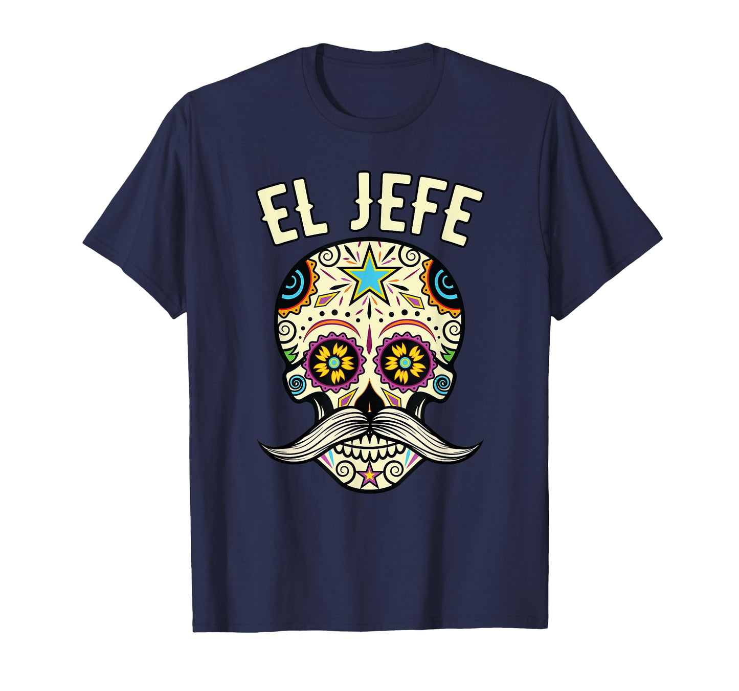 El Jefe Shirt Men Mexican Boss Sugar Skull Day Of The Dead T-Shirt