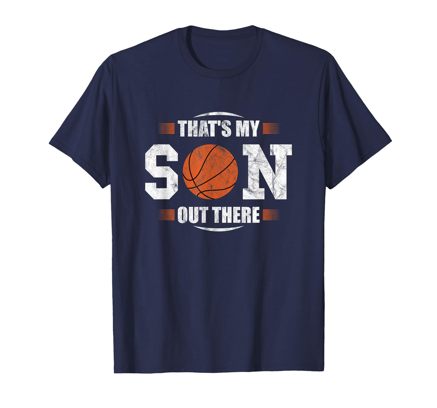 That's My Son Out There Basketball Dad Mum Dad Mother T-Shirt
