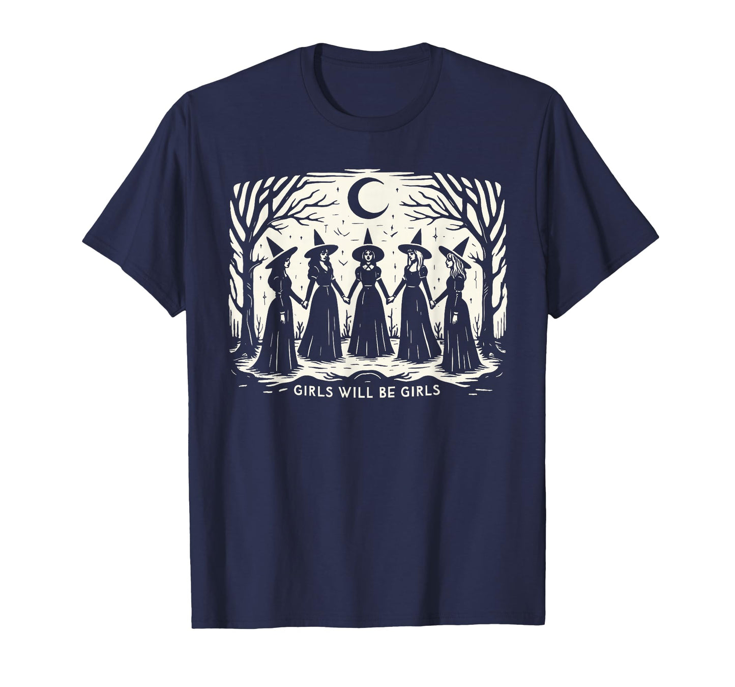 Girl Will Be Girls Witch Witchy Spooky Season Halloween T-Shirt