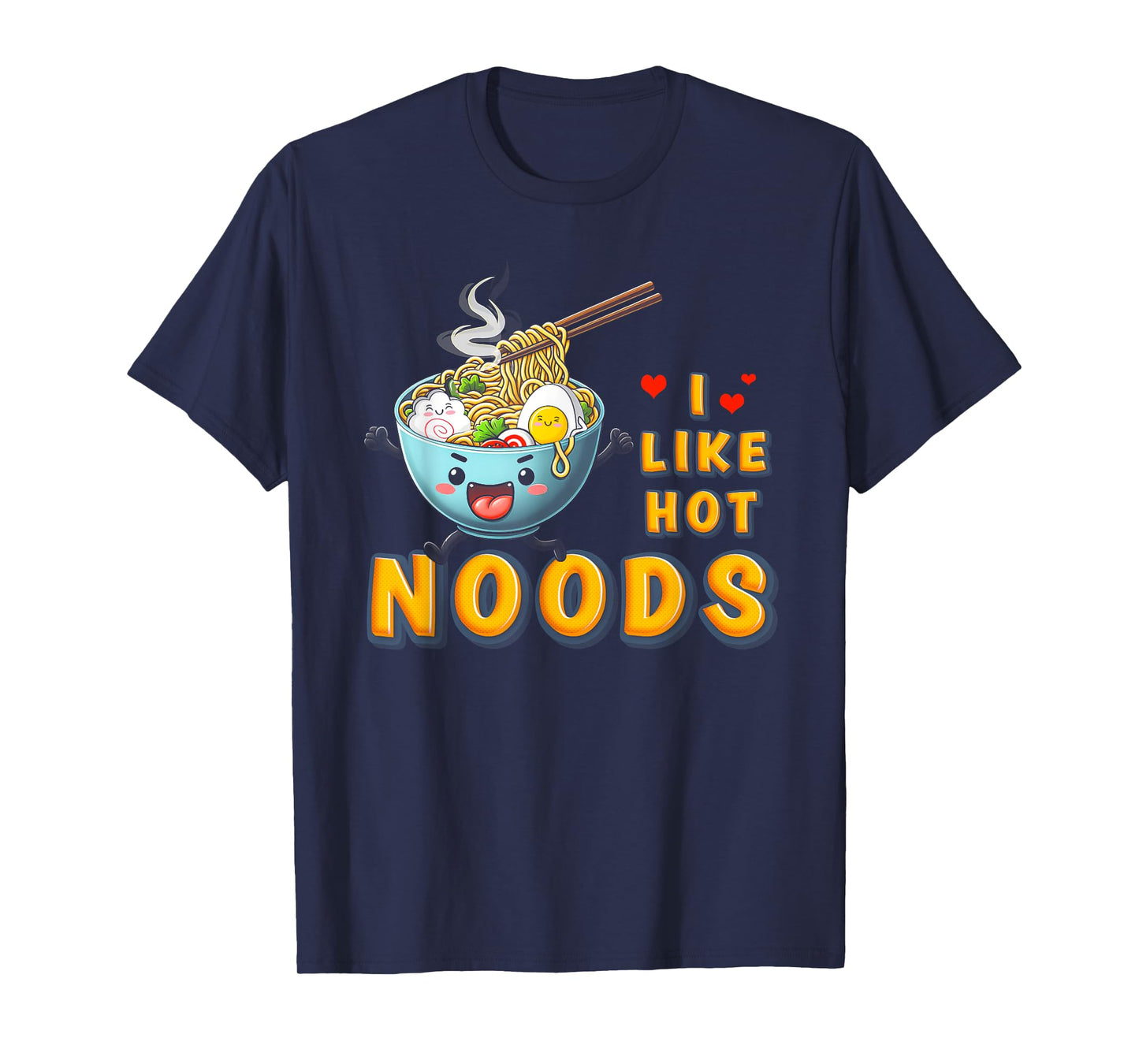 I Like Hot Noods Ramen Noodles Meme Kawaii Japanese Food T-Shirt
