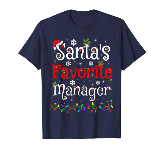 Santa Favorite Manager Christmas Family Lights Funny Xmas T-Shirt
