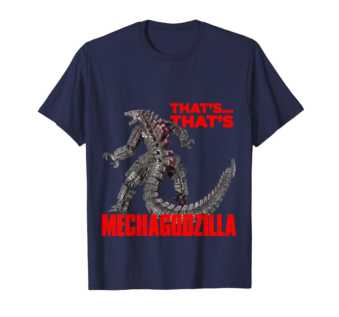 Godzilla vs Kong - That's Mechagodzilla T-Shirt