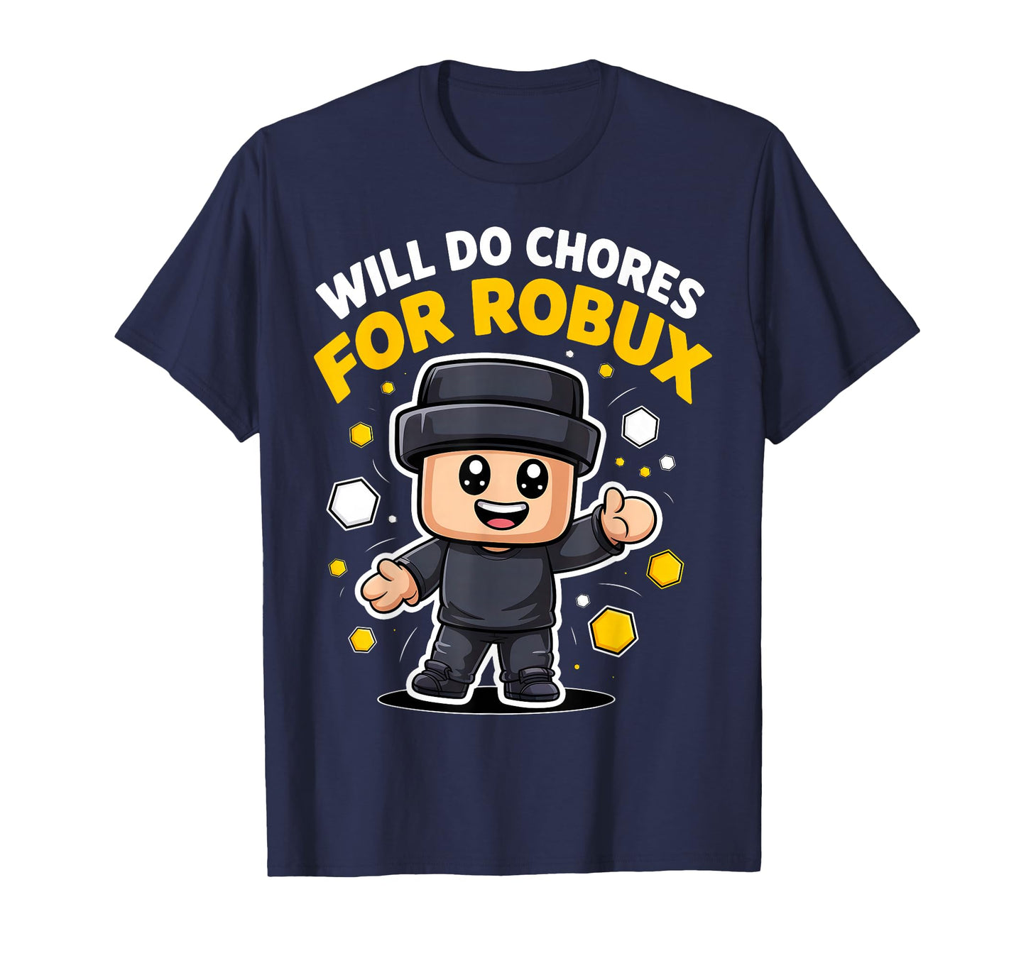 Will Do Chores for Robux Funny Gamer T-Shirt