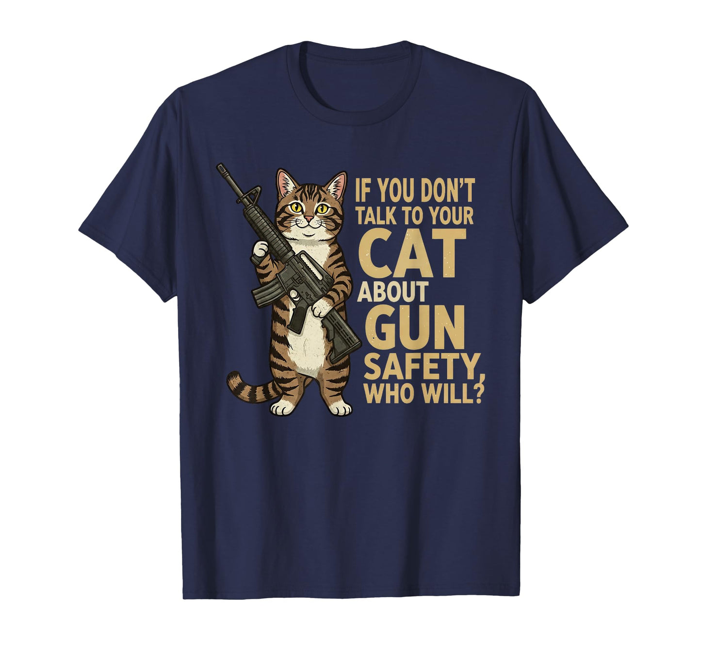 Talk to Your Cat About Gun Safety Funny Cat Humor T-Shirt