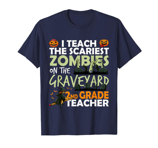 2nd Grade Teacher Teach Scariest Zombies On The Graveyard T-Shirt
