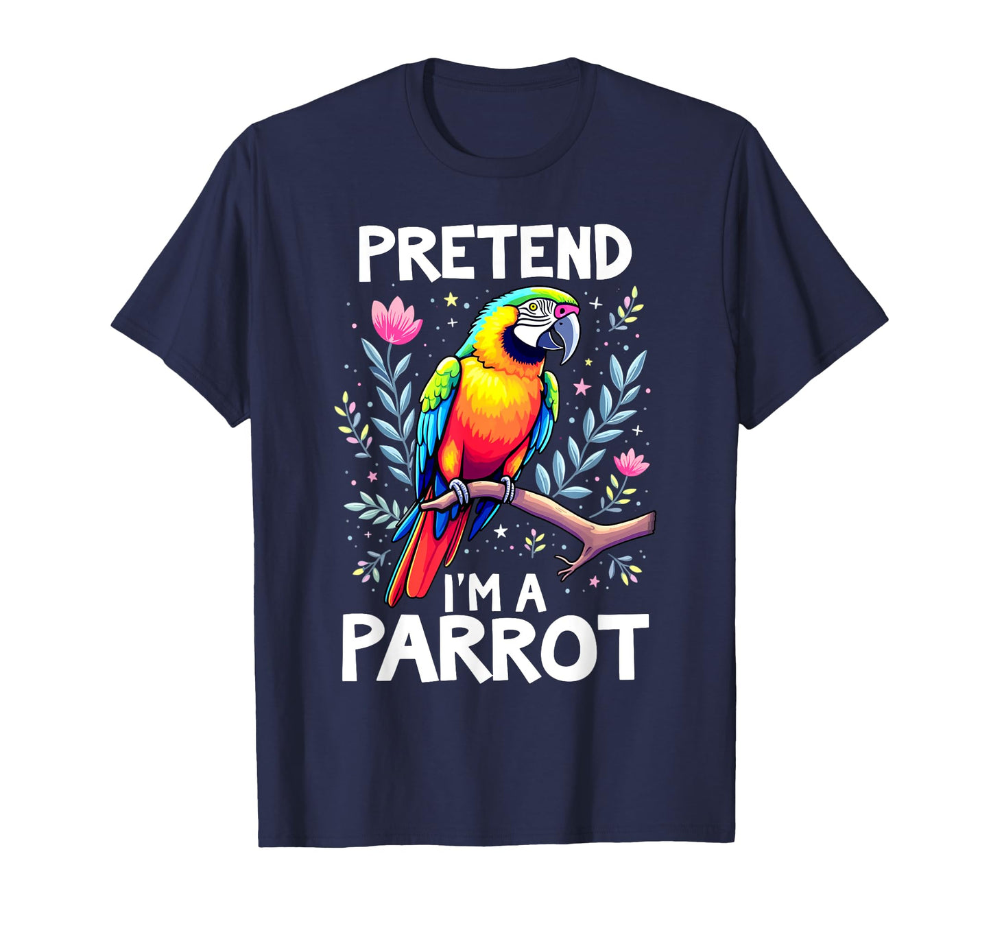 Pretend I'm A Parrot Costume T-Shirt