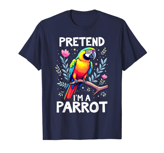 Pretend I'm A Parrot Costume T-Shirt