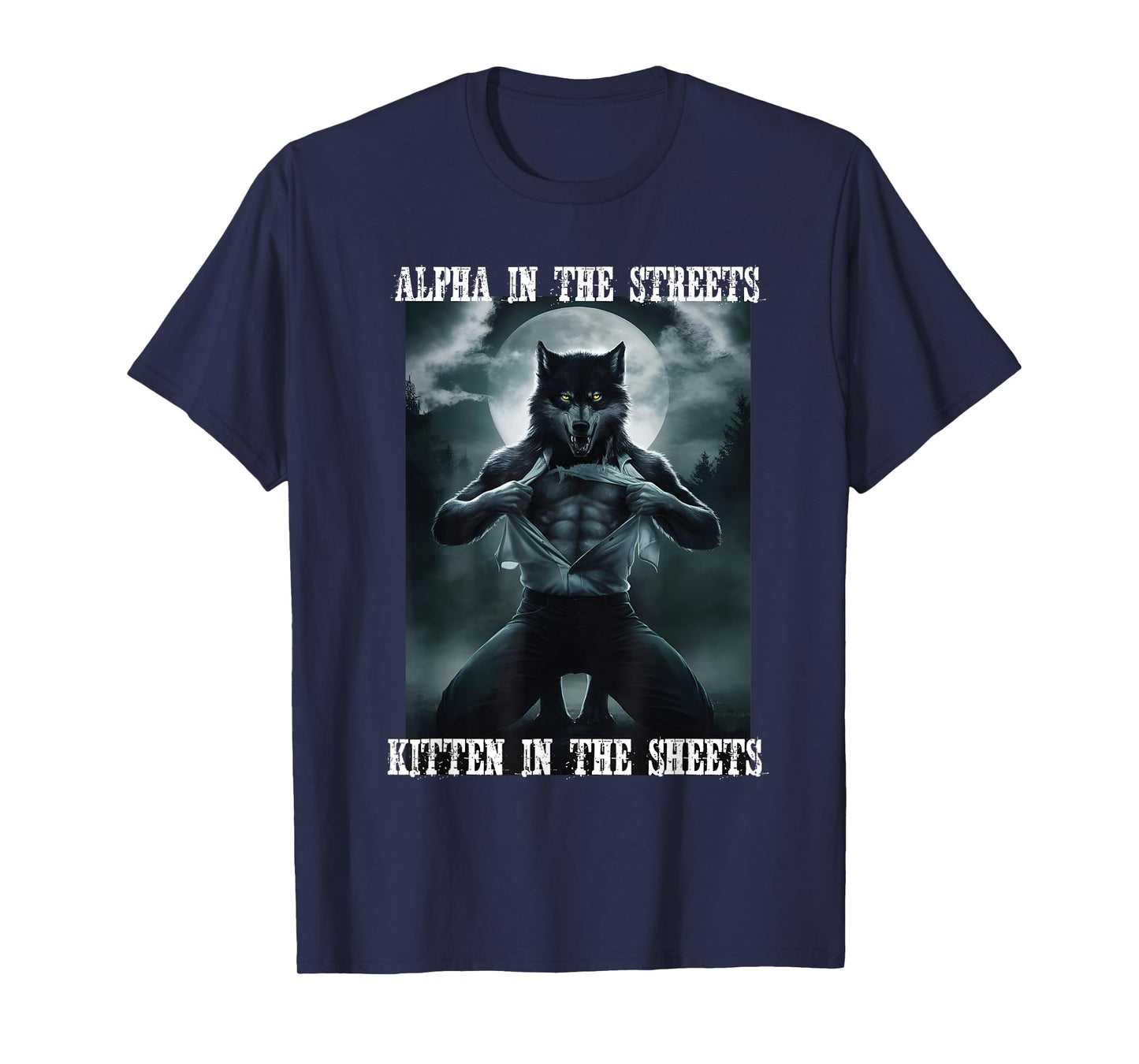 Alpha In The Streets Kitten In Sheets Alpha Wolf Werewolf T-Shirt