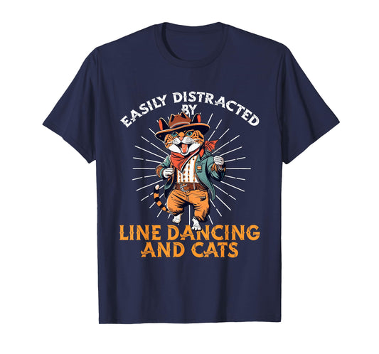 Easily distracted by line dancing and cats. Line Dance lover T-Shirt
