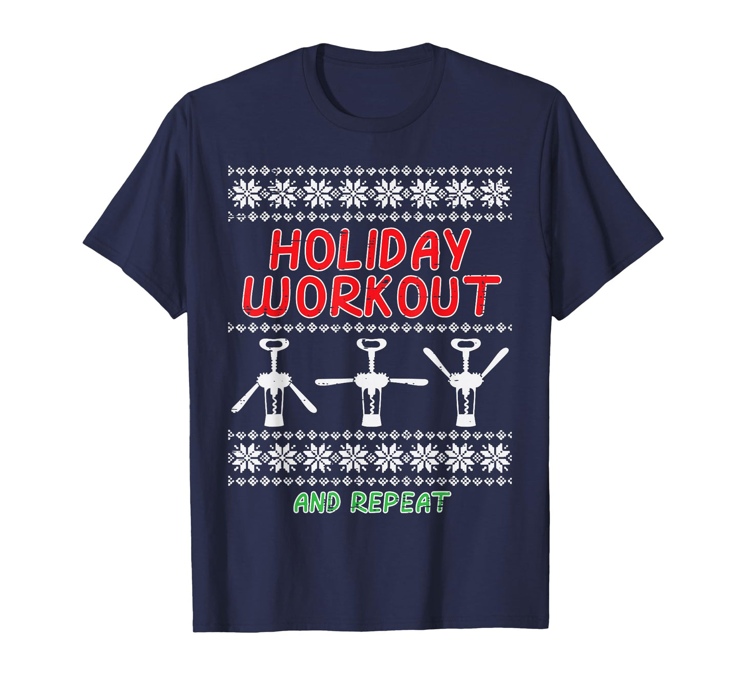 Christmas Holiday Workout And Repeat Funny Ugly Xmas Women T-Shirt