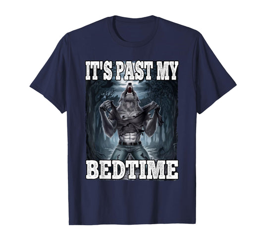 It's Past My Bedtime Funny Werewolf Meme T-Shirt