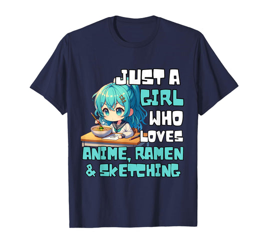 Just A Girl Who Loves Anime Ramen And Sketching Anime T-Shirt