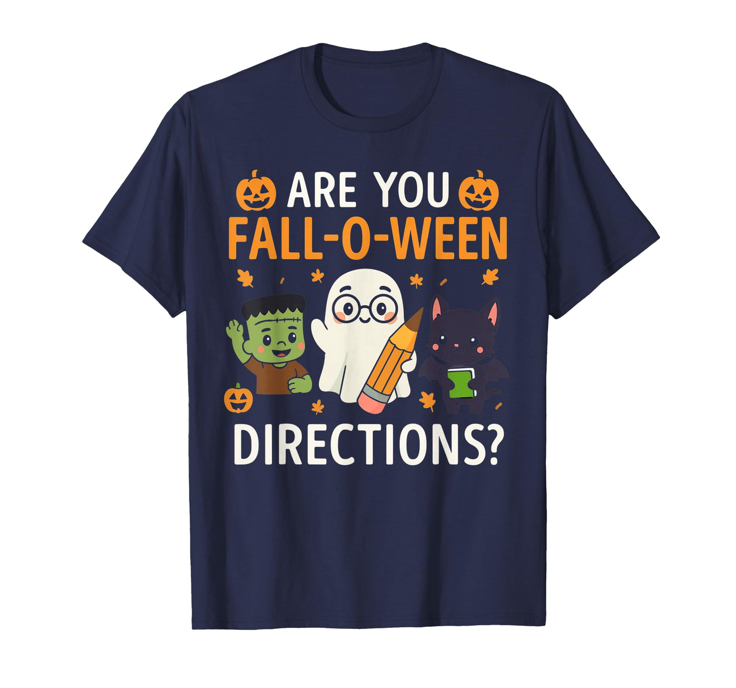 are You Fall o ween Directions Funny Halloween Teacher Joke T-Shirt