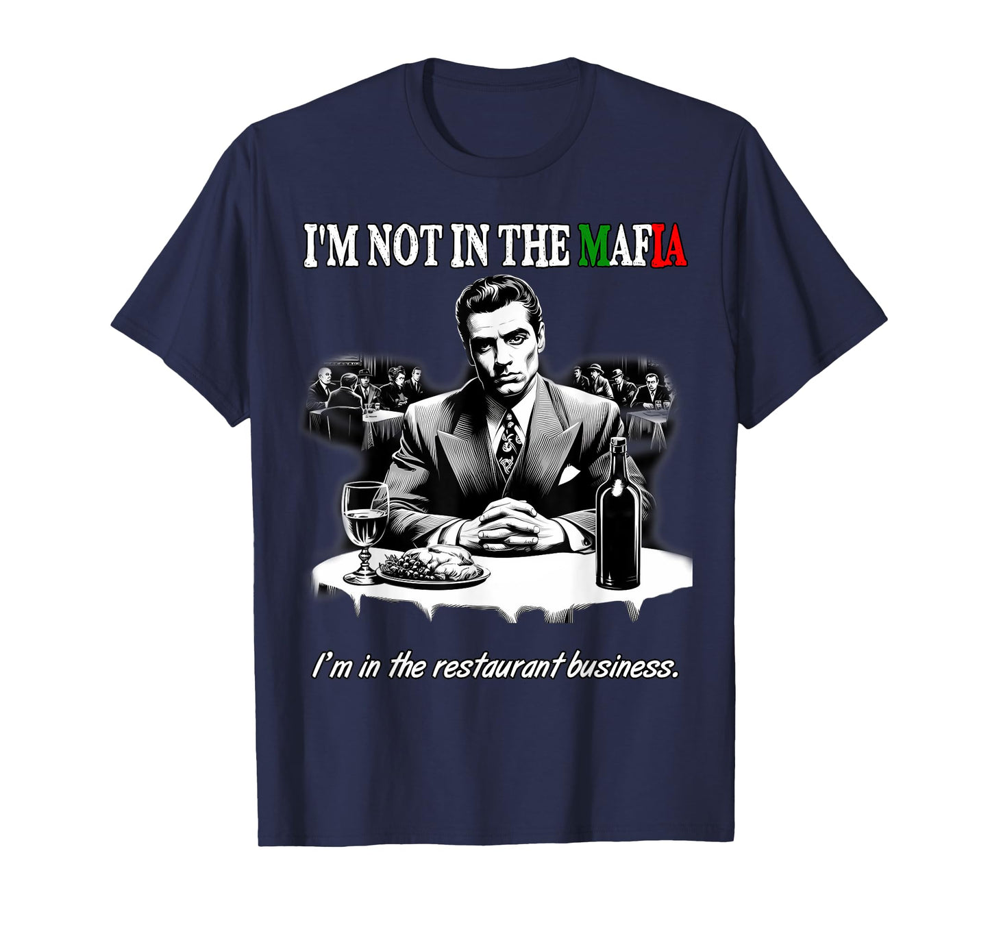 Funny Italian American Sicilian Not in Mafia in Restaurant T-Shirt