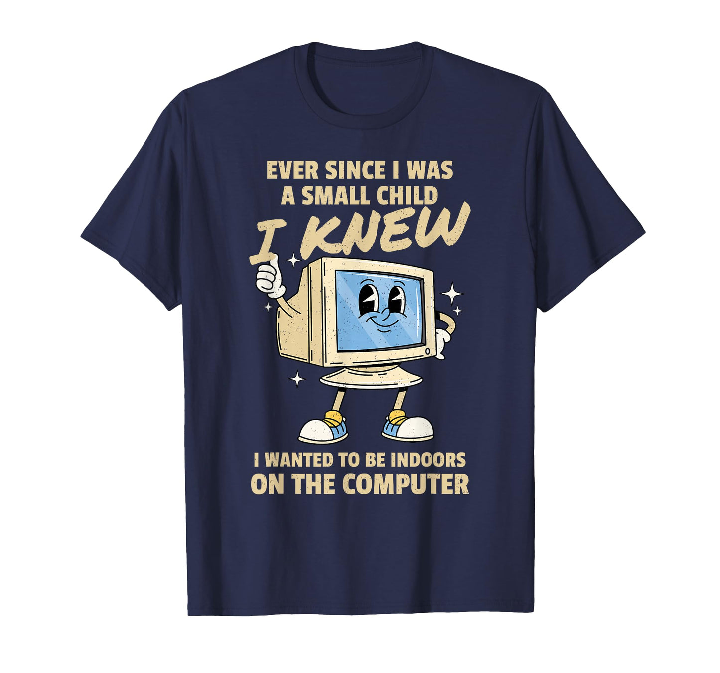 Ever Since I was A Small Child I Knew I Wanted to Be Indoors T-Shirt