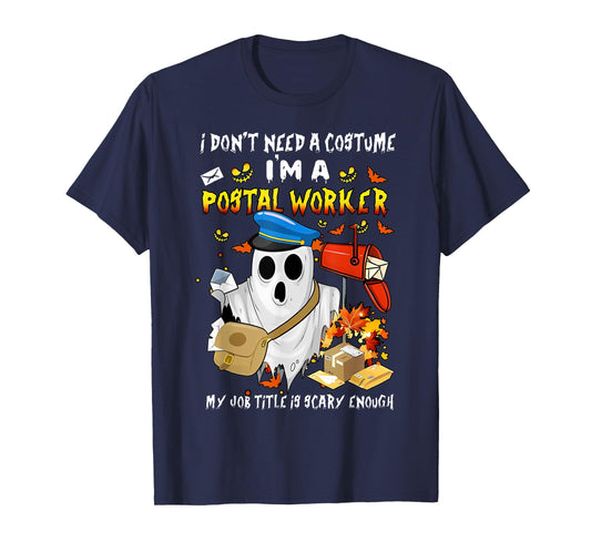 I Don't Need A Costume I'm A Postal Worker Ghost Halloween T-Shirt