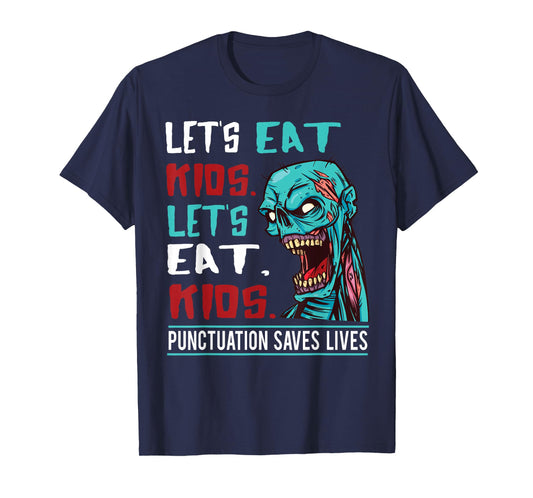 Funny Zombie Let's Eat Kids Punctuation Saves Lives Grammar T-Shirt