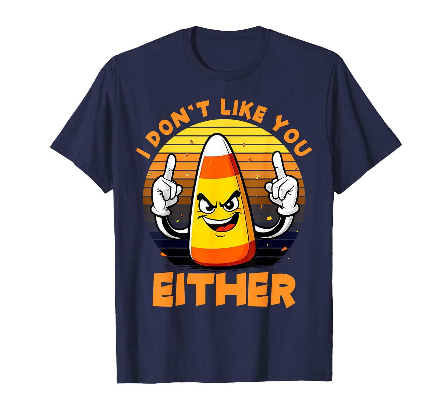 Halloween Costume Team Candy Corn I Don't Like You Either T-Shirt