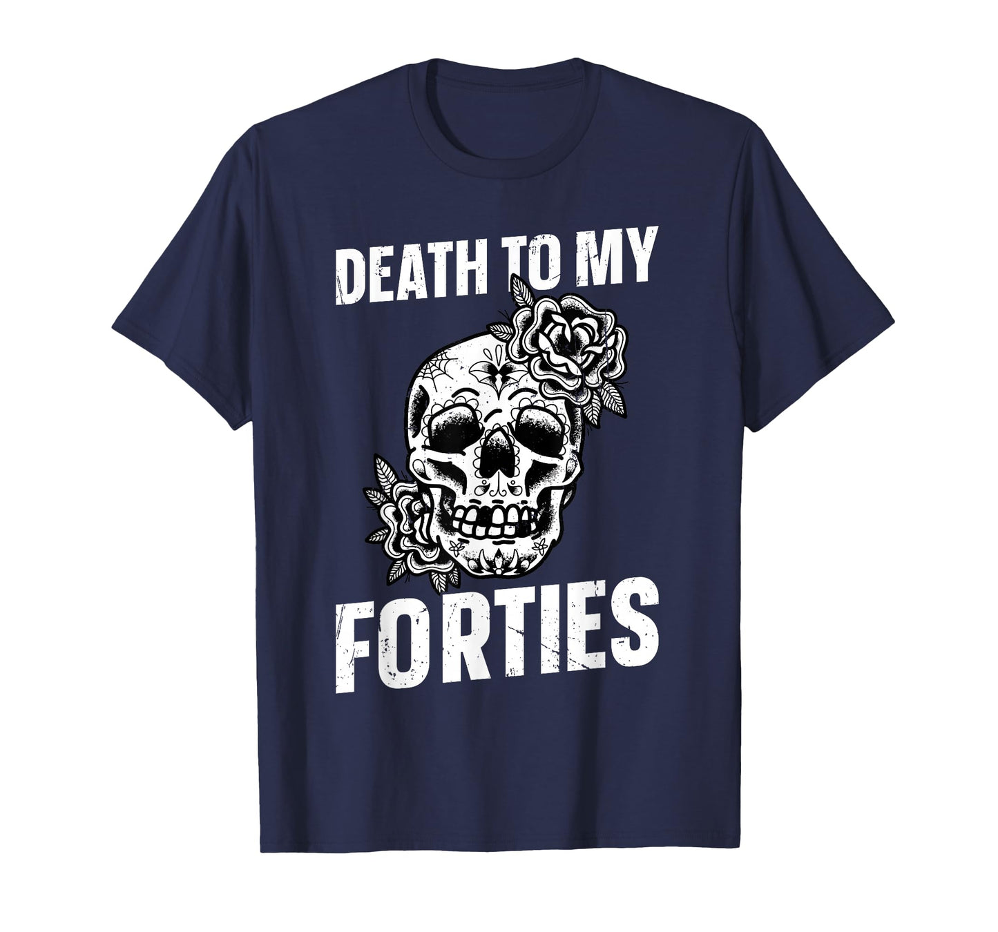 Death To My Forties T-Shirt