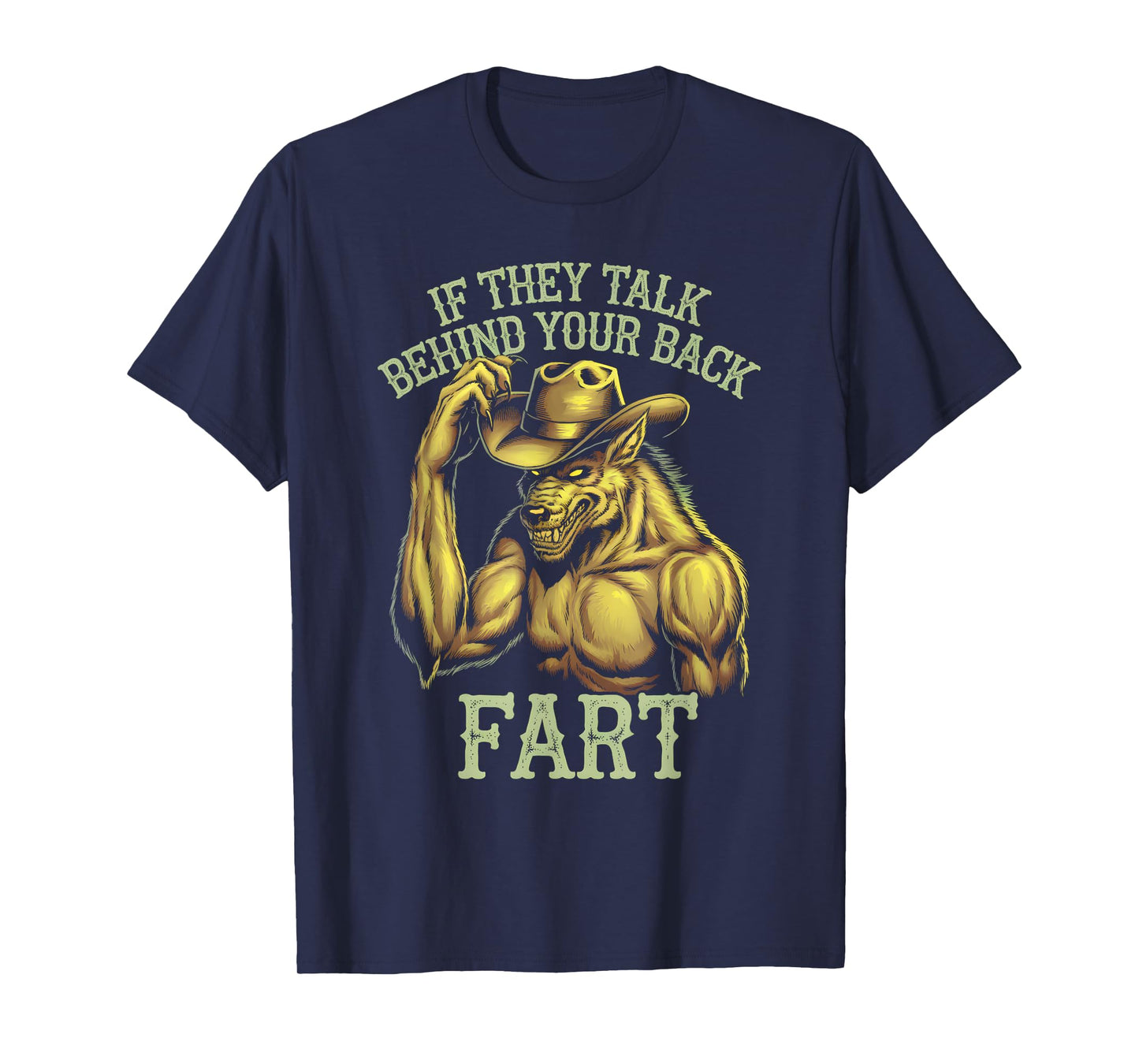 If They Talk Behind Your Back Fart Funny Meme Wolf T-Shirt