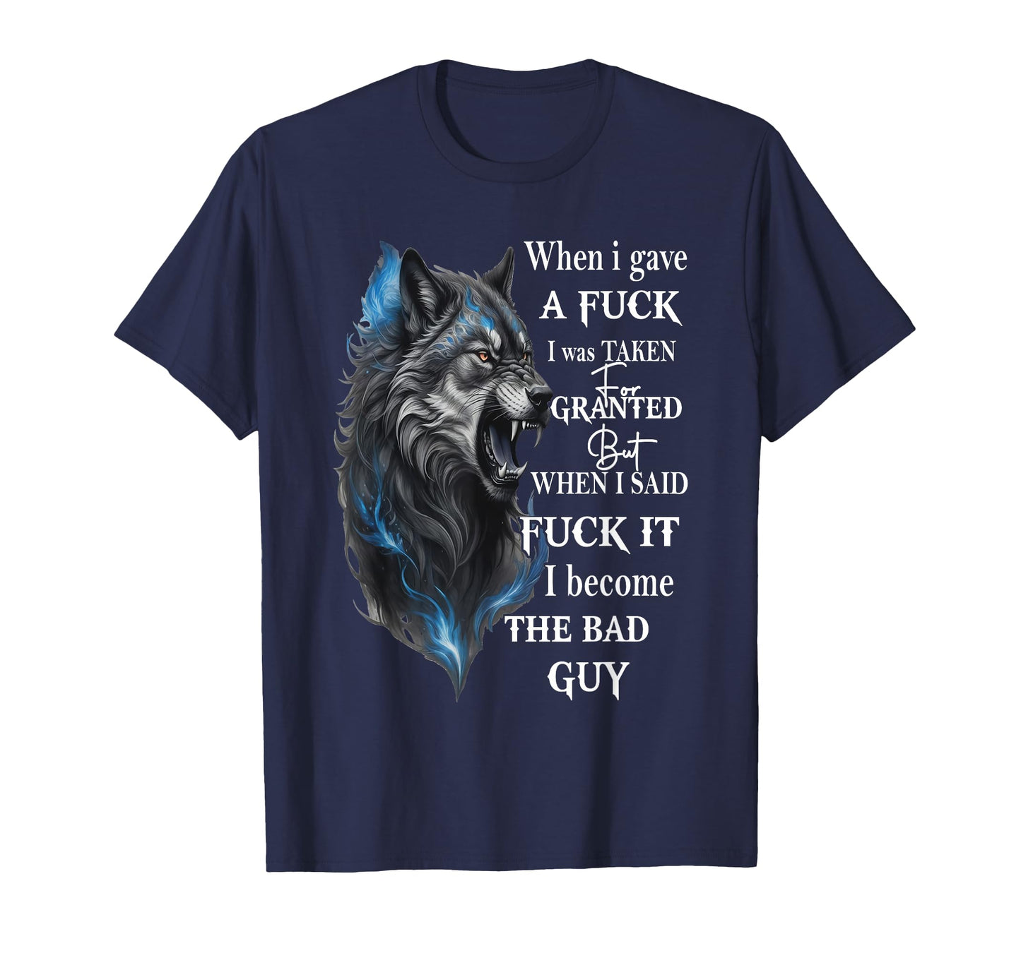 Wolf When I Gave A Fuck I was Taken for Granted But When T-Shirt