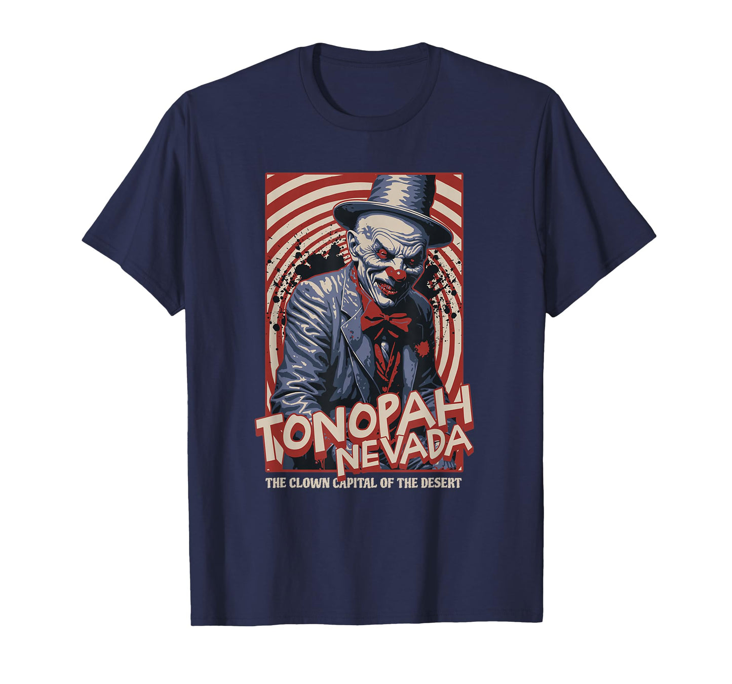 Tonopah Nevada | The Clown Capital of The Desert T-Shirt