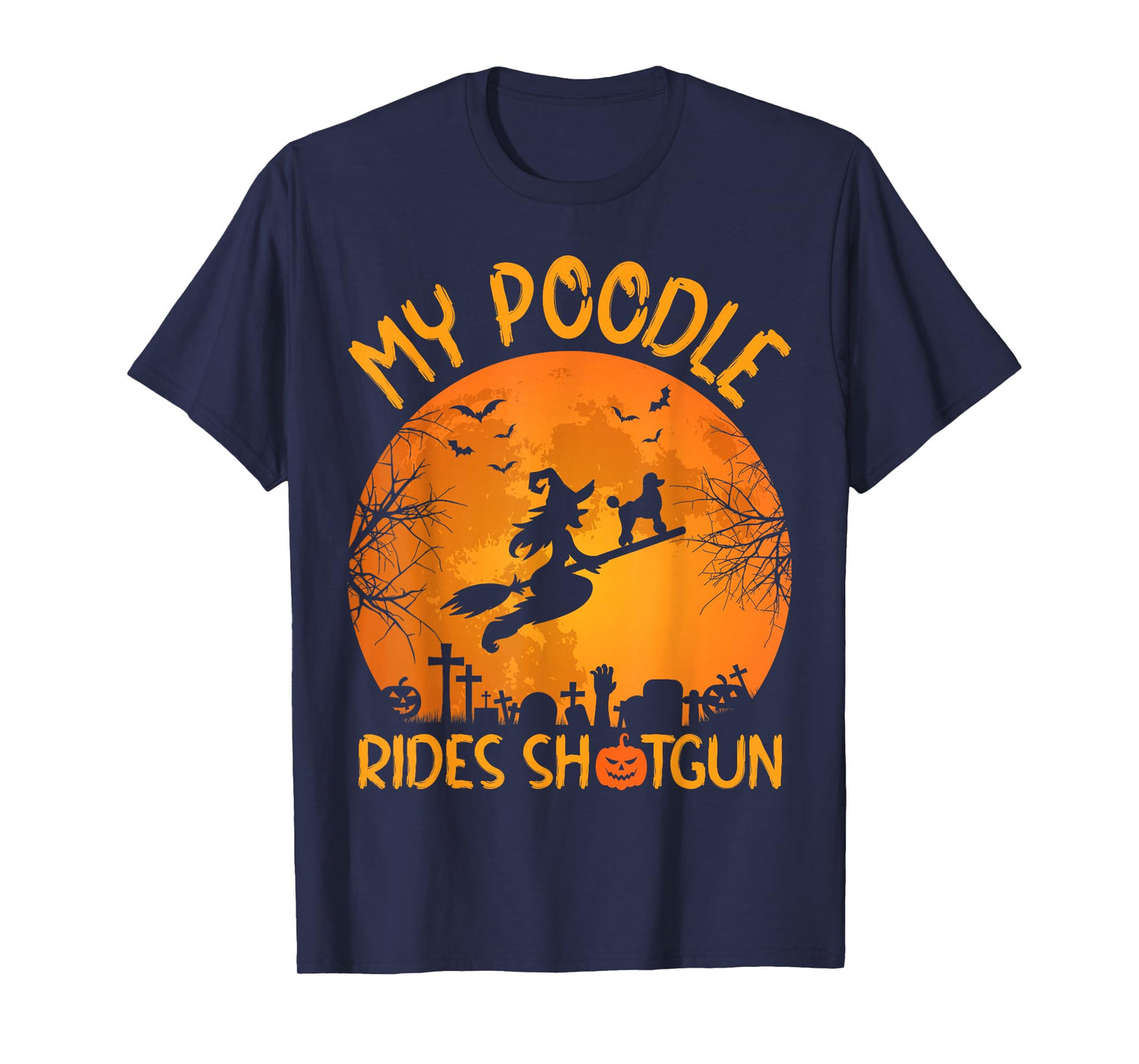 Funny My Poodle Riding Shotgun Witch Halloween T-Shirt