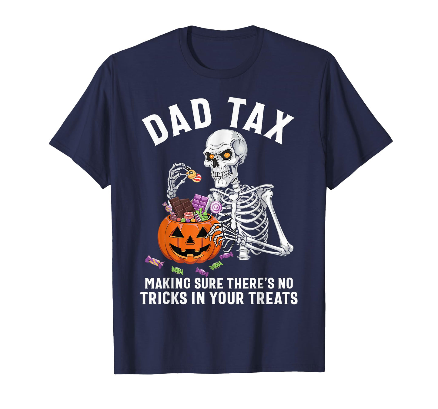 Funny Dad Tax Halloween Candy Pumpkin Skeleton Dad Jokes T-Shirt