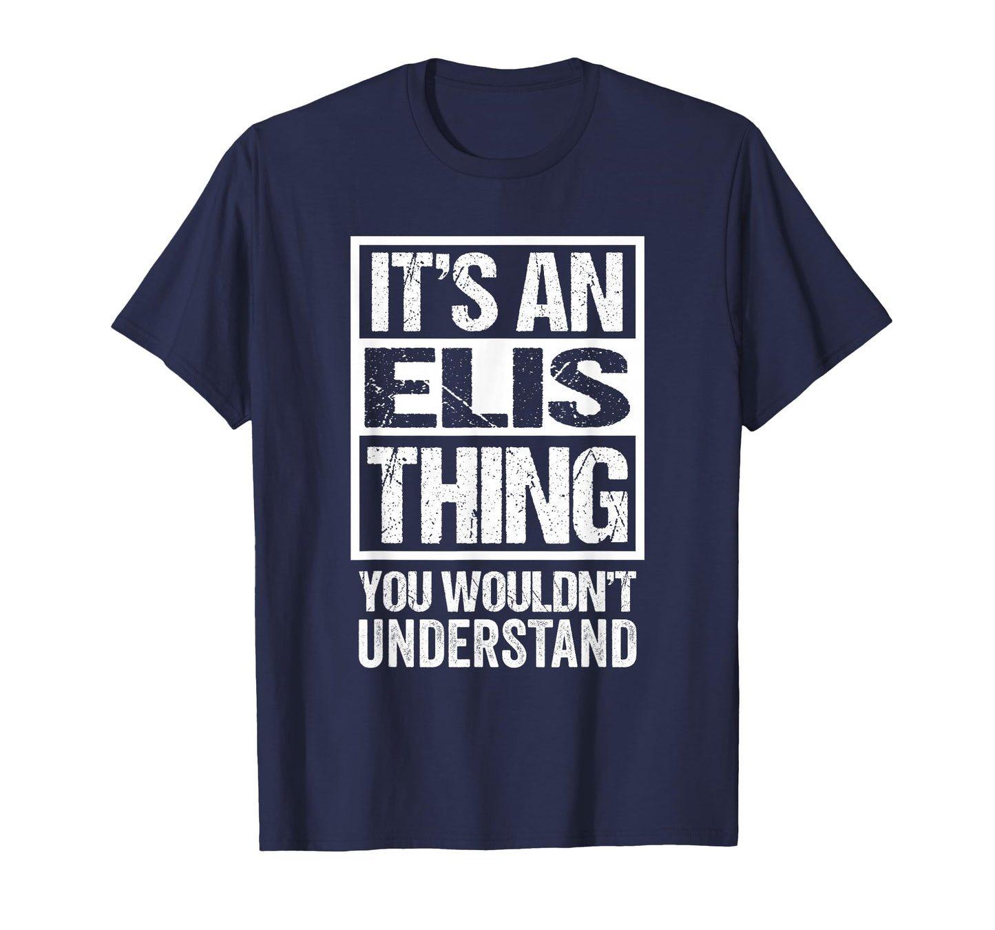 It's An Elis Thing You Wouldn't Understand First Name T-Shirt