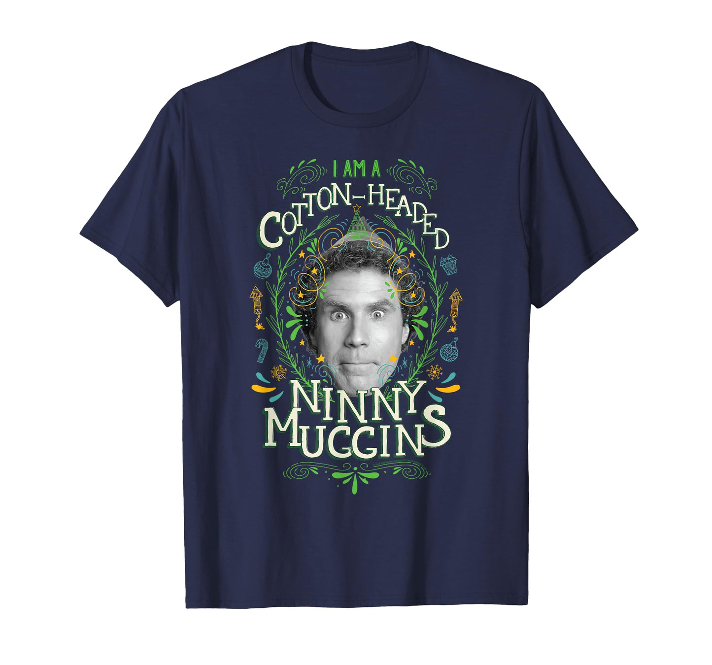 Elf Buddy I Am A Cotton-Headed Ninny Muggins T-Shirt